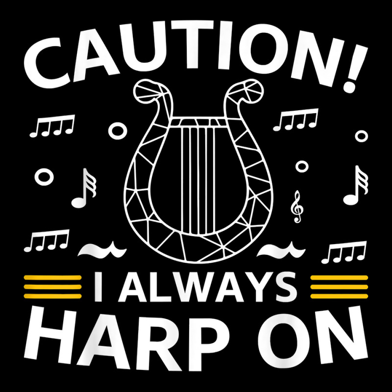 Musician Harpist Harp Player Caution! I Always Harp On T Shirt Portrait Canvas Print by yodishsaraveks | Artistshot