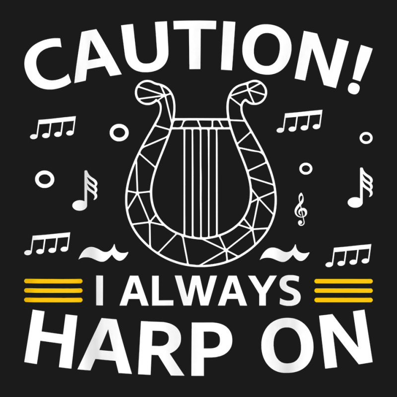 Musician Harpist Harp Player Caution! I Always Harp On T Shirt Full-Length Apron by yodishsaraveks | Artistshot