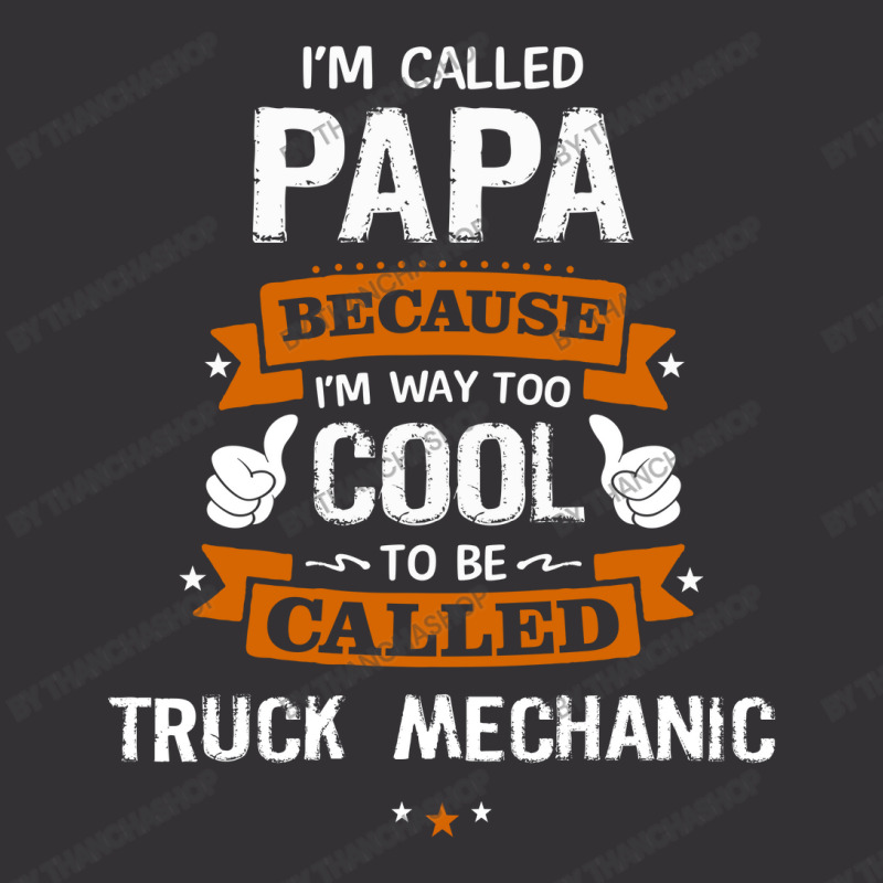 Papa Because To Be Called Truck Mechanic Vintage Hoodie And Short Set by thanchashop | Artistshot