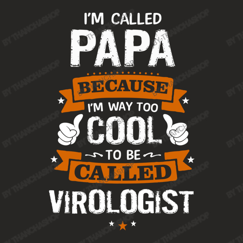 Papa Because To Be Called Virologist Ladies Fitted T-Shirt by thanchashop | Artistshot