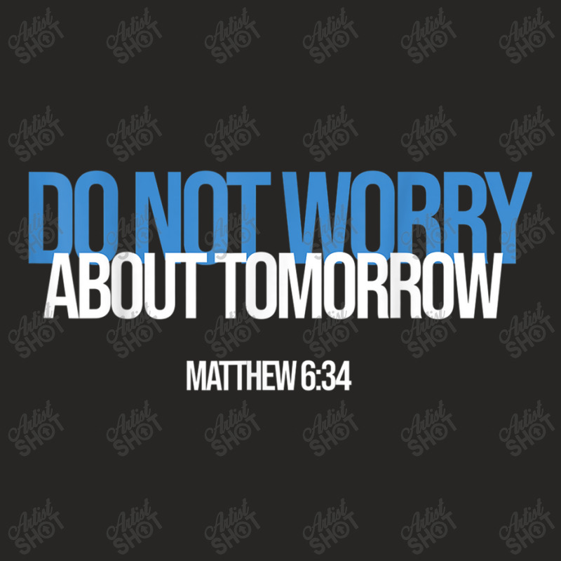 Do Not Worry About Tomorrow Matthew 634 Bible Verse Jesus Games Charac Ladies Fitted T-Shirt by Aria-Proctor | Artistshot