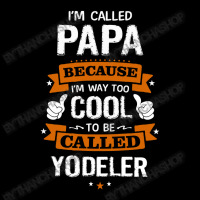 Papa Because To Be Called Yodeler Adjustable Cap | Artistshot