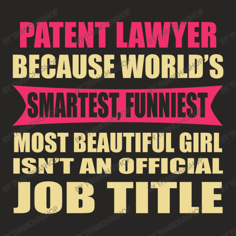 Patent Lawyer Funniest Isn't A Jobtitle Ladies Fitted T-Shirt by thanchashop | Artistshot