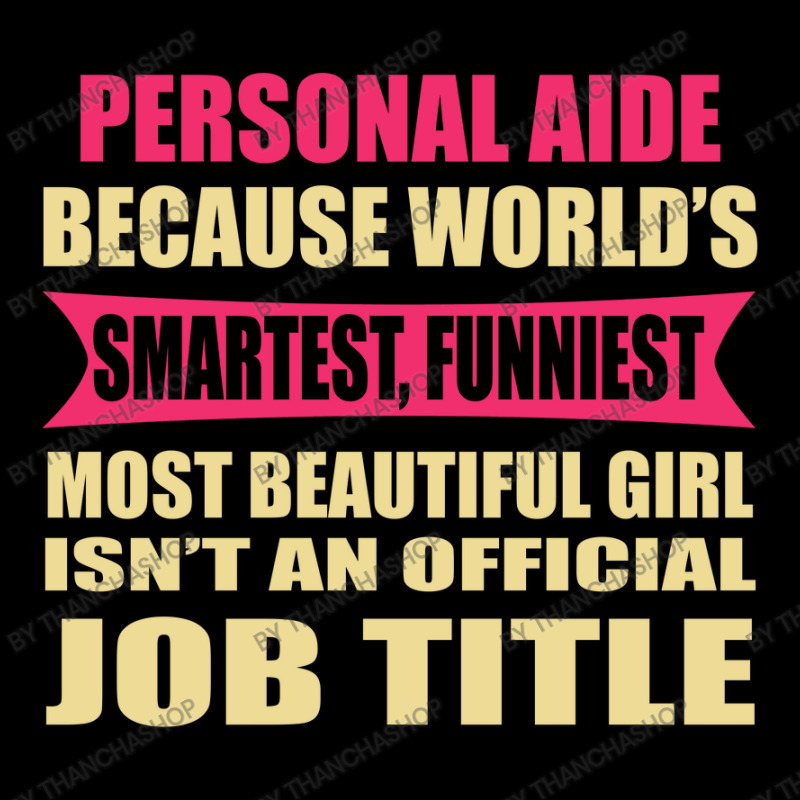 Personal Aide Funniest Isn't A Jobtitle Women's V-Neck T-Shirt by thanchashop | Artistshot