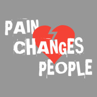 Pain Changes People Women's V-neck T-shirt | Artistshot