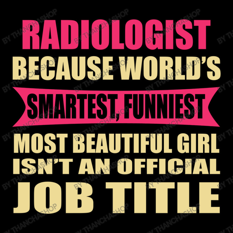 Radiologist Funniest Isn't A Jobtitle Adjustable Cap by thanchashop | Artistshot