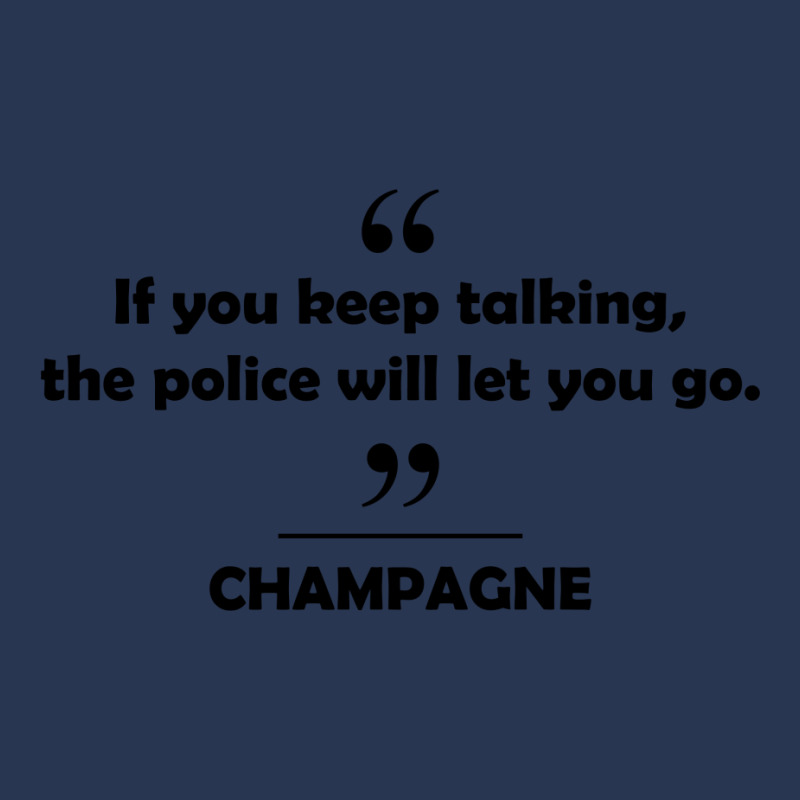 Champagne - If You Keep Talking The Police Will Let You Go. Men Denim Jacket | Artistshot