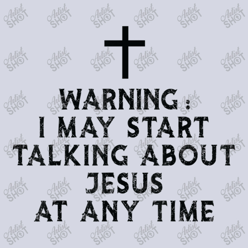 Warning I May Start Talking About Jesus At Any Time T Shirt Fleece Short by Great Tshirt | Artistshot