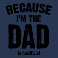Because I'm The Dad That's Why Men Denim Jacket | Artistshot