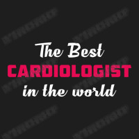 The Best Cardiologist In The World Classic T-shirt | Artistshot