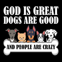 Dog Owners God Is Great Dogs Are Good And People Are Crazy Pullover Ho Maternity Scoop Neck T-shirt | Artistshot