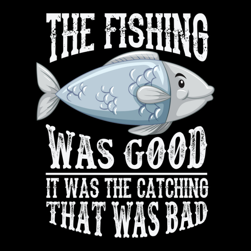 The Fishing Was Good; It Was The Catching That Was Bad Baby Tee | Artistshot