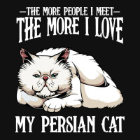 Cat T  Shirt Persian Cat   The More People I Meet   Cat Lover T  Shirt Baby Bibs | Artistshot