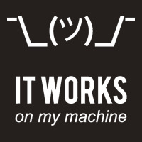 Shrug It Works On My Machine Funny Programmer Excuse White Design Tank Top | Artistshot