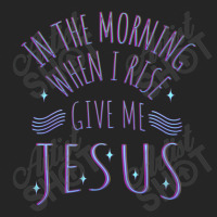 In The Morning When I Rise Give Me Jesus Funny Gift Unisex Hoodie | Artistshot