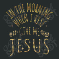 In The Morning When I Rise Give Me Jesus Funny Gifts Boys Girls Women's Triblend Scoop T-shirt | Artistshot