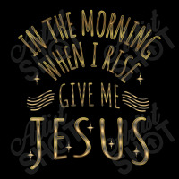 In The Morning When I Rise Give Me Jesus Funny Gifts Boys Girls Cropped Hoodie | Artistshot