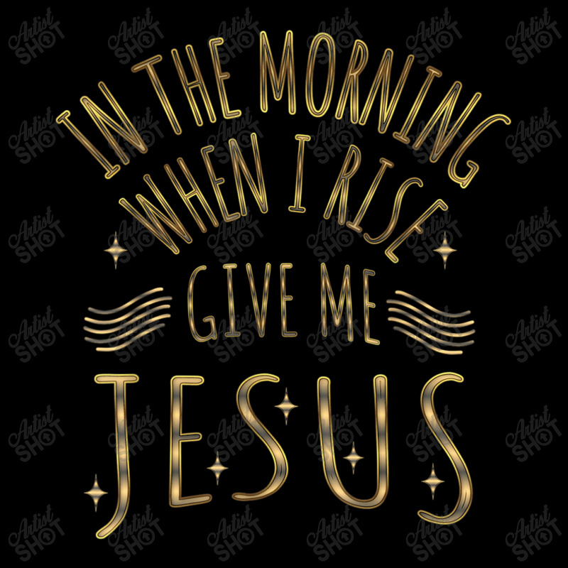 In The Morning When I Rise Give Me Jesus Funny Gifts Boys Girls Cropped Sweater by Aria-Proctor | Artistshot