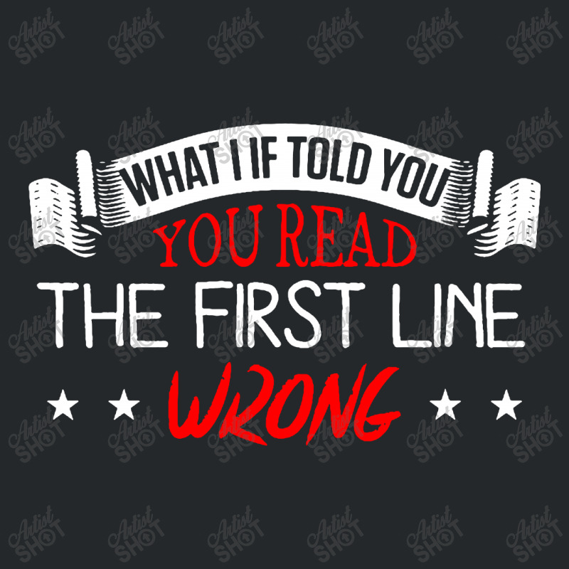 What if i told you you read the first line wrong crewneck sweatshirt by