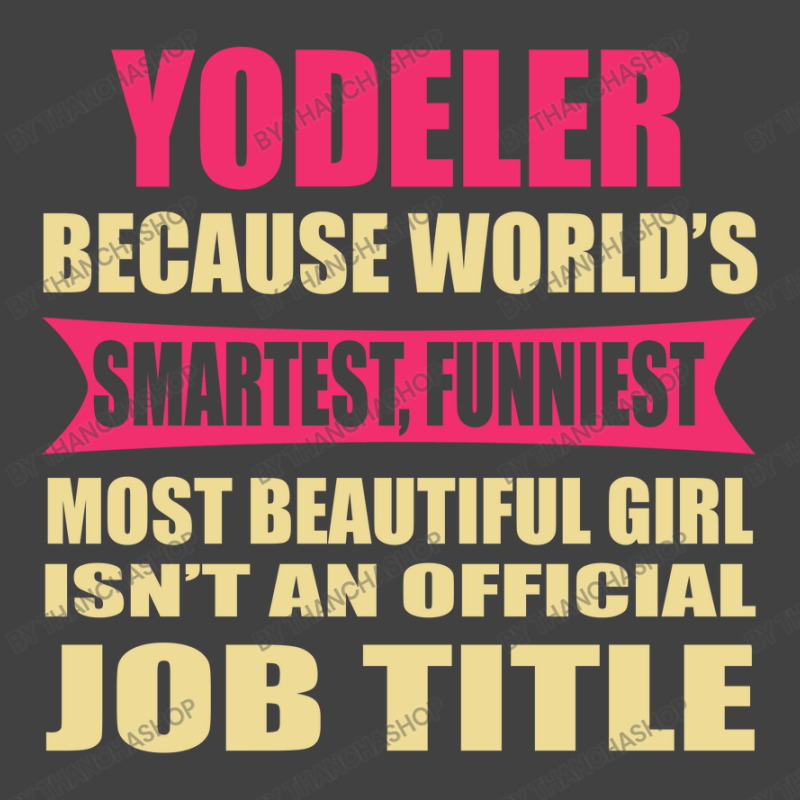 Yodeler Funniest Isn't A Jobtitle Vintage T-shirt | Artistshot