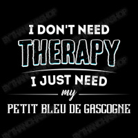 Need My Petit Bleu De Gascogne Toddler Sweatshirt | Artistshot