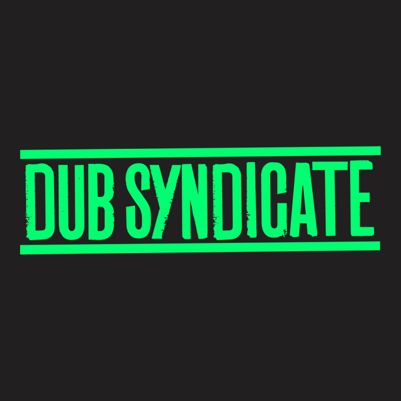 Dub Syndicate T-Shirt by garnisflok | Artistshot