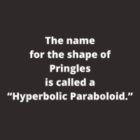 Fun Facts About Pringles Food Called A Hyperbolic Paraboloid T Shirt Racerback Tank | Artistshot