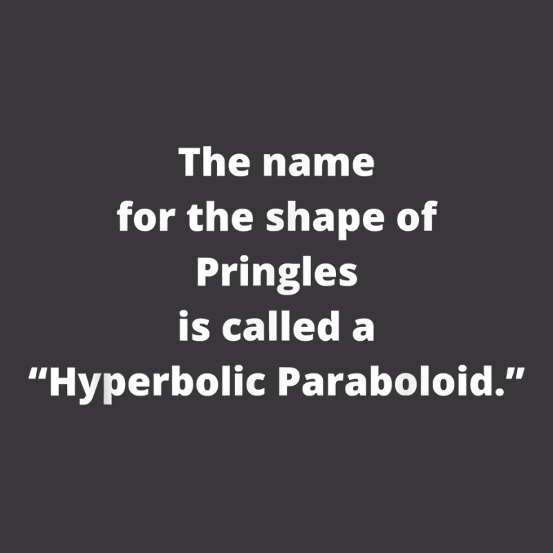 Fun Facts About Pringles Food Called A Hyperbolic Paraboloid T Shirt Ladies Curvy T-Shirt by graftmshindeatw | Artistshot