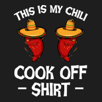 Chili T  Shirt This Is My Chili Cook Off Shirt   Mexican Chilis Pepper Classic T-shirt | Artistshot