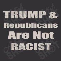 Trump Republicans Are Not Racist Vintage Hoodie | Artistshot