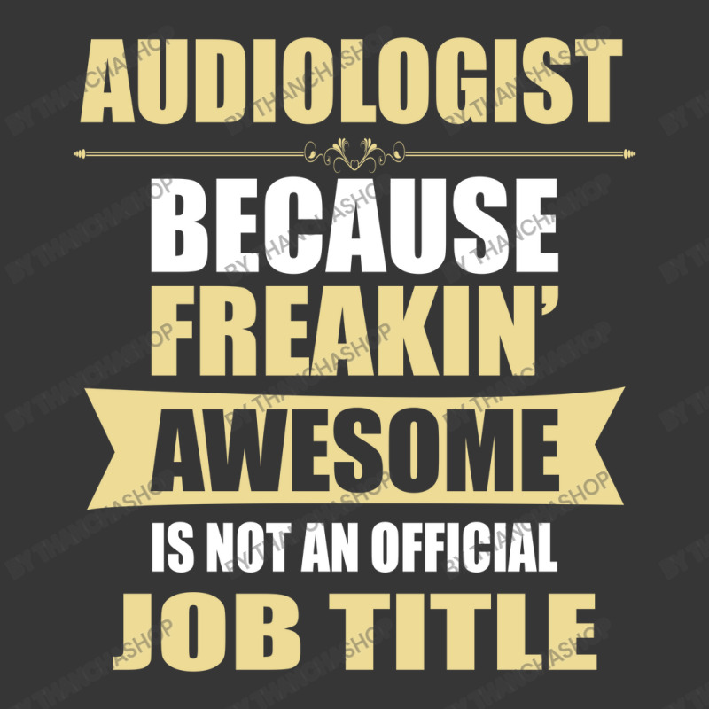 Audiologist Because Freakin' Awesome Isn't A Job Title Toddler Hoodie by thanchashop | Artistshot