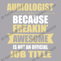 Audiologist Because Freakin' Awesome Isn't A Job Title Youth 3/4 Sleeve | Artistshot