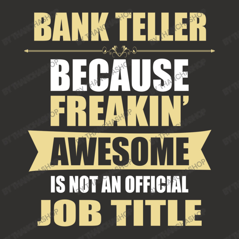 Bank Teller Because Freakin' Awesome Isn't A Job Title Champion Hoodie by thanchashop | Artistshot