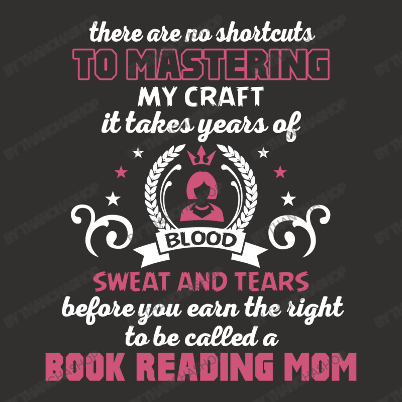 Book Reading Mom, No Shortcuts To Mastering My Craft Champion Hoodie by thanchashop | Artistshot