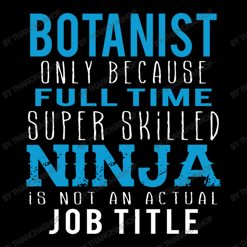 Botanist Because Ninja Is Not A Job Title V-Neck Tee by thanchashop | Artistshot