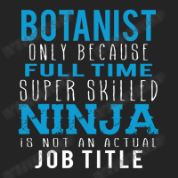 Botanist Because Ninja Is Not A Job Title 3/4 Sleeve Shirt | Artistshot