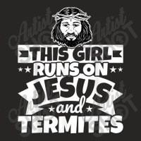 Girl Runs On Jesus And Termites T Shirt Ladies Fitted T-shirt | Artistshot