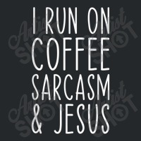 I Run On Coffee Sarcasm And Jesus Bold Christian Funny T Shirt Crewneck Sweatshirt | Artistshot