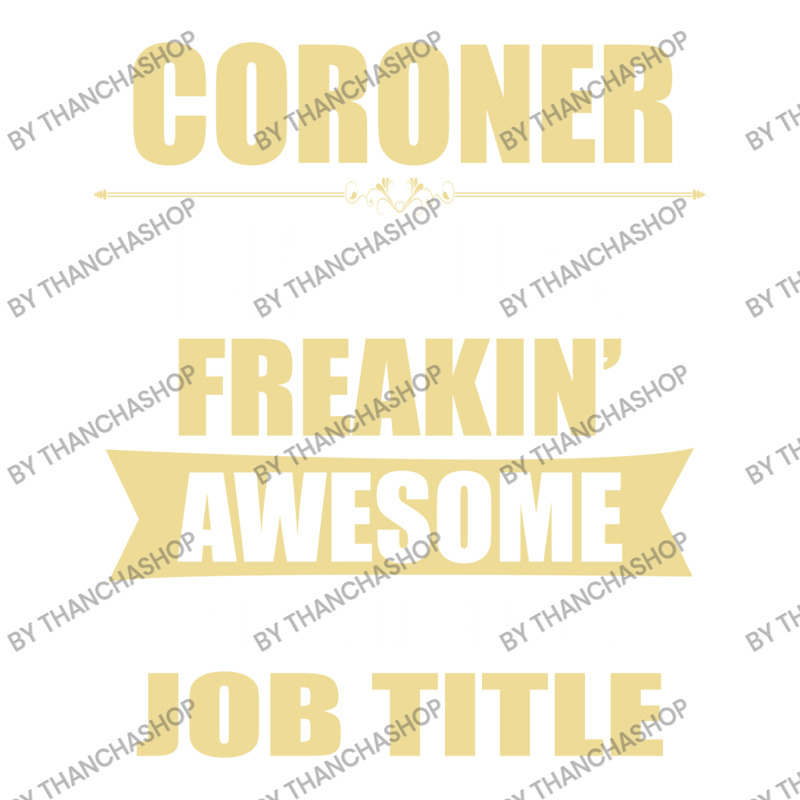 Coroner Because Freakin' Awesome Isn't A Job Title Sticker | Artistshot