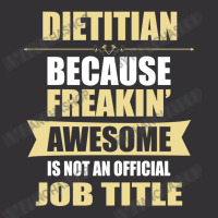 Dietitian Because Freakin' Awesome Isn't A Job Title Vintage Short | Artistshot