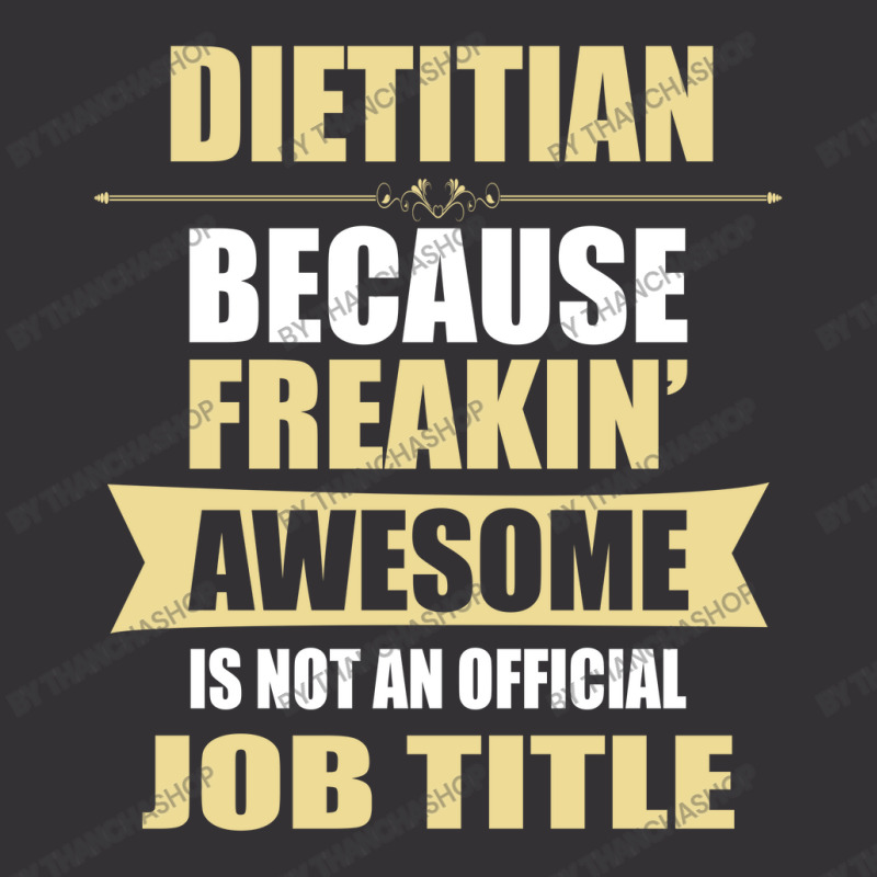 Dietitian Because Freakin' Awesome Isn't A Job Title Vintage Short by thanchashop | Artistshot