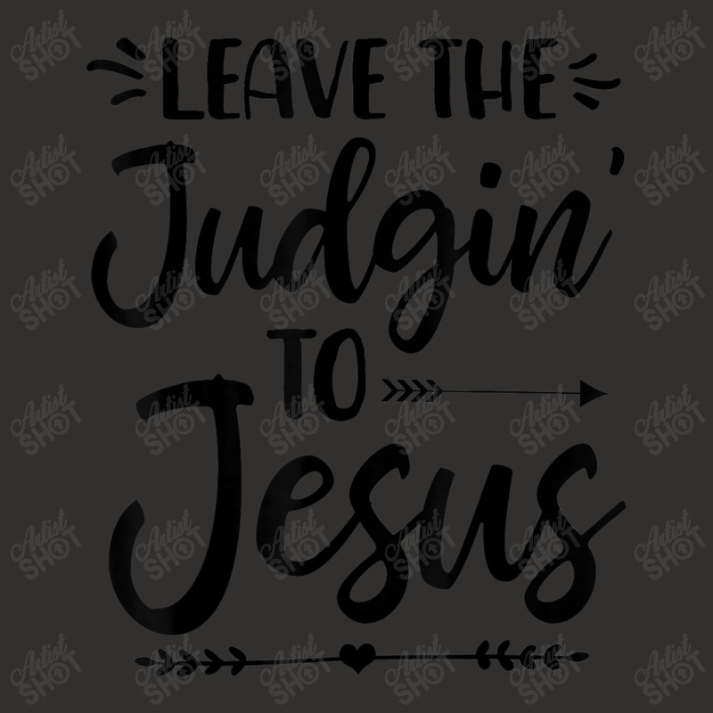 Leave The Judging To Jesus Leave The Judgin' To Jesus Day Gift Champion Hoodie by Aria-Proctor | Artistshot