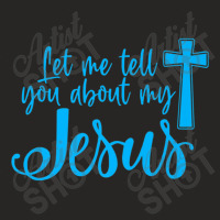 Let Me Tell You About My Jesus Christian Believers God Retro Ladies Fitted T-shirt | Artistshot