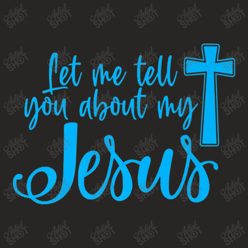 Let Me Tell You About My Jesus Christian Believers God Retro Ladies Fitted T-Shirt by Aria-Proctor | Artistshot