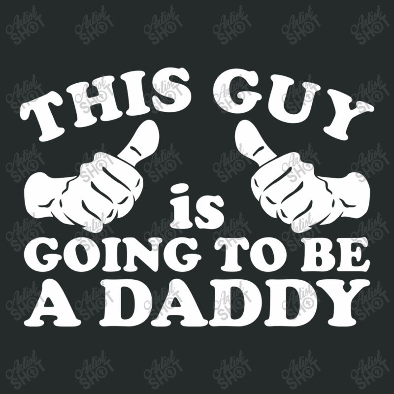 This Guy Is Going To Be Daddy Women's Triblend Scoop T-shirt by time5803 | Artistshot