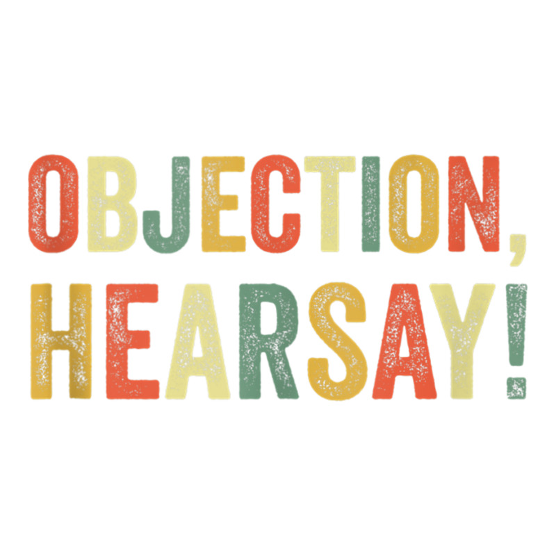 Objection Hearsay Funny Meme Lawyer Joke Law Court Testimony Tank Top Youth Tee | Artistshot