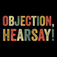 Objection Hearsay Funny Meme Lawyer Joke Law Court Testimony Tank Top Youth Hoodie | Artistshot