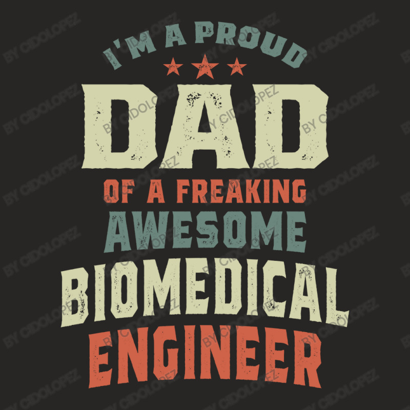 Proud Dad Of An Awesome Biomedical Engineer Ladies Fitted T-Shirt by cidolopez | Artistshot