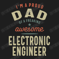 Proud Dad Of An Awesome Electronic Engineer Classic T-shirt | Artistshot