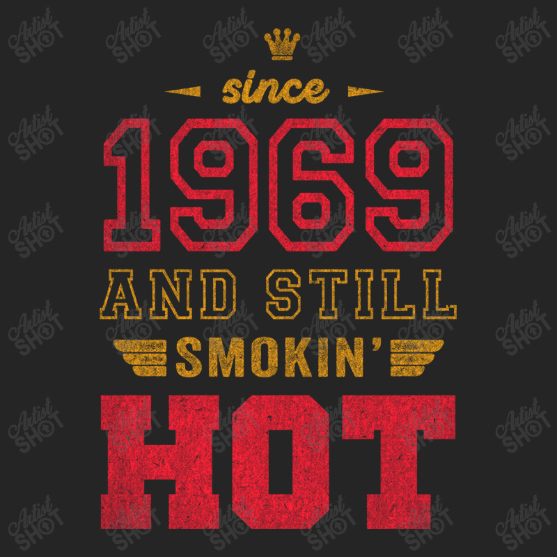 Since 1969 And Still Smokin' Hot Copy Unisex Hoodie | Artistshot